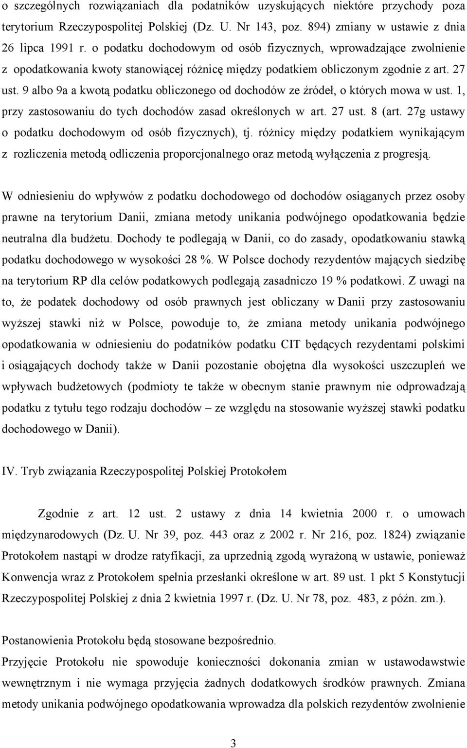 9 albo 9a a kwotą podatku obliczonego od dochodów ze źródeł, o których mowa w ust. 1, przy zastosowaniu do tych dochodów zasad określonych w art. 27 ust. 8 (art.