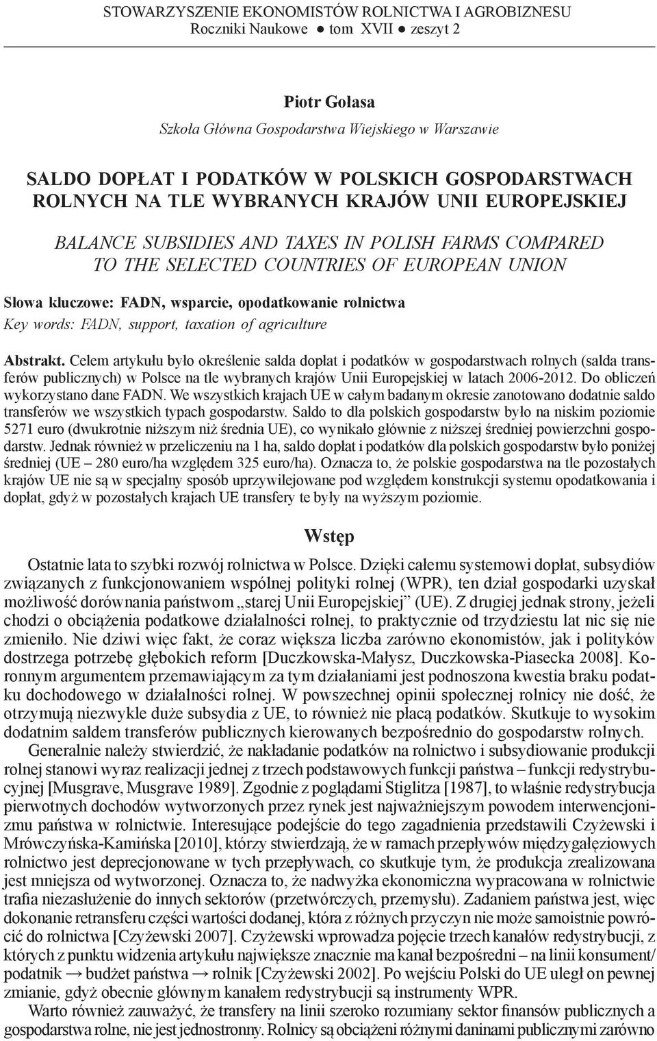 opodatkowanie rolnictwa Key words: FADN, support, taxation of agriculture Abstrakt.