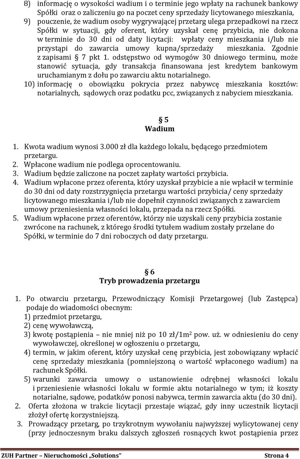 zawarcia umowy kupna/sprzedaży mieszkania. Zgodnie z zapisami 7 pkt 1.