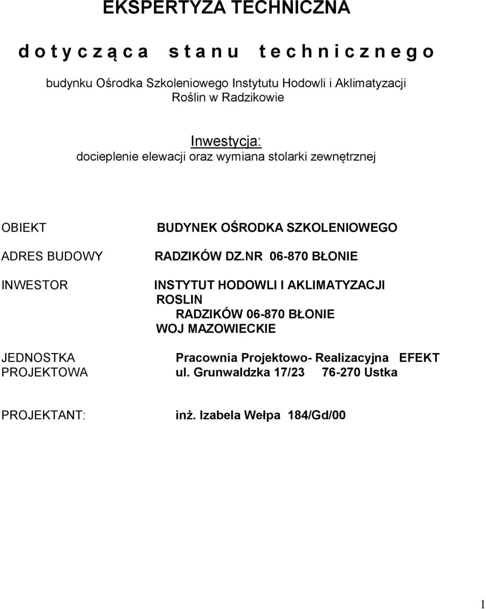 BUDYNEK OŚRODKA SZKOLENIOWEGO RADZIKÓW DZ.