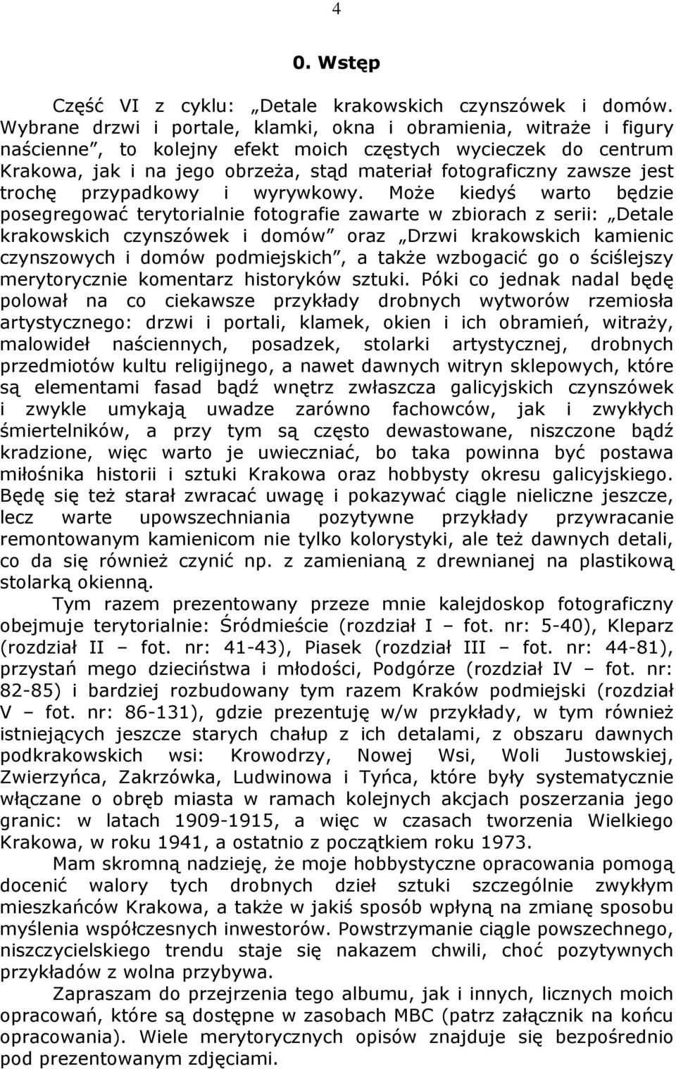 jest trochę przypadkowy i wyrywkowy.