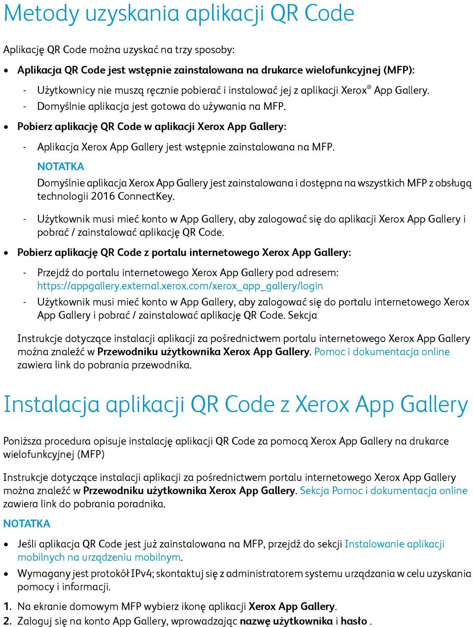 Pobierz aplikację QR Code w aplikacji Xerox App Gallery: - Aplikacja Xerox App Gallery jest wstępnie zainstalowana na MFP.