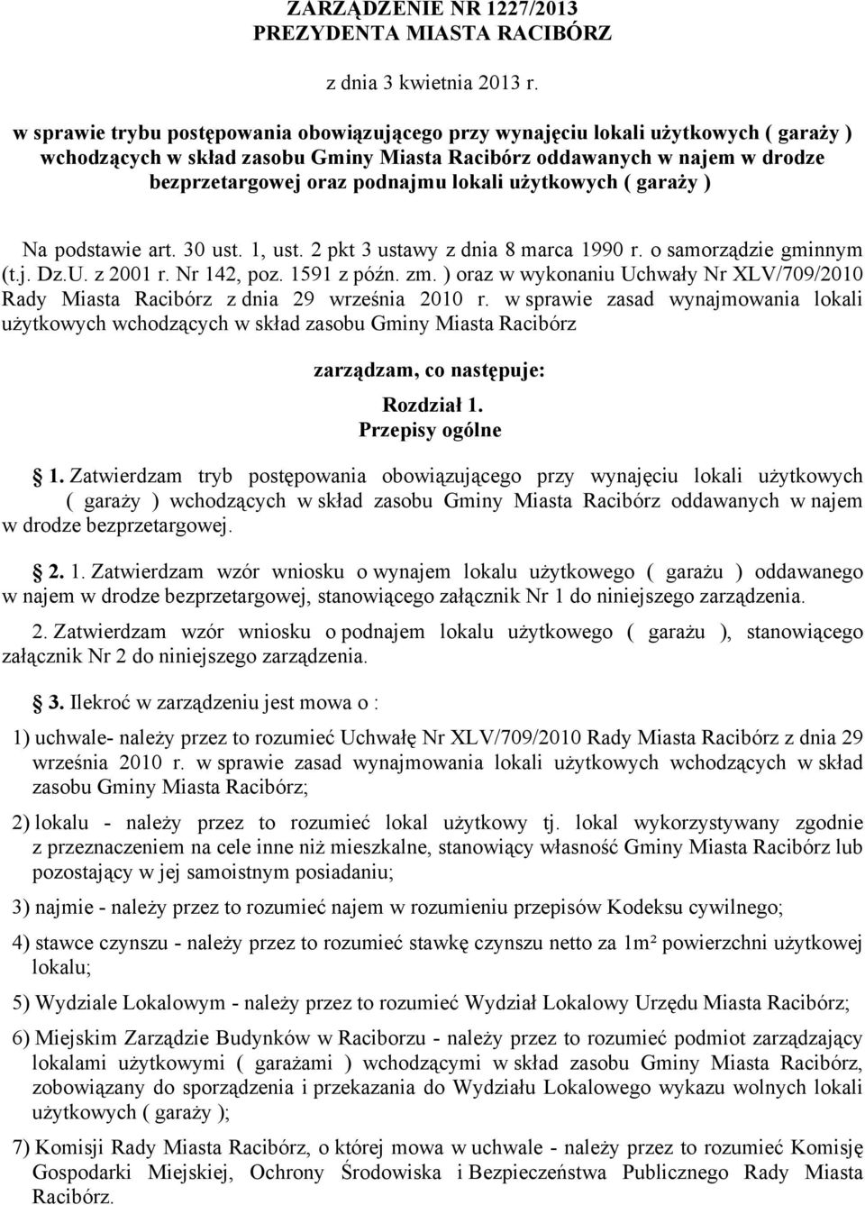 Nr 142, poz. 1591 z późn. zm. ) oraz w wykonaniu Uchwały Nr XLV/709/2010 Rady Miasta Racibórz z dnia 29 września 2010 r.
