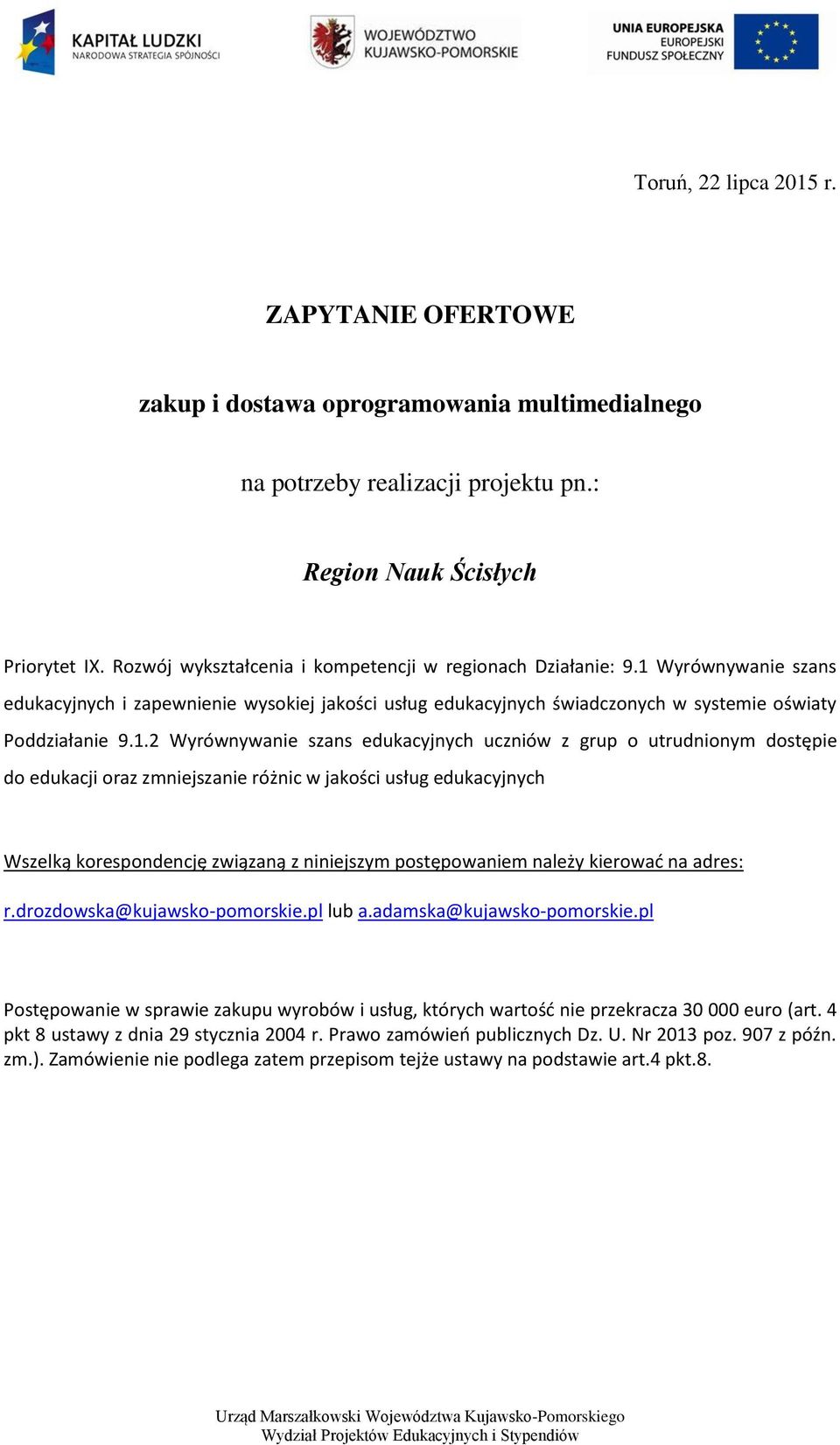 Wyrównywanie szans edukacyjnych i zapewnienie wysokiej jakości usług edukacyjnych świadczonych w systemie oświaty Poddziałanie 9.1.