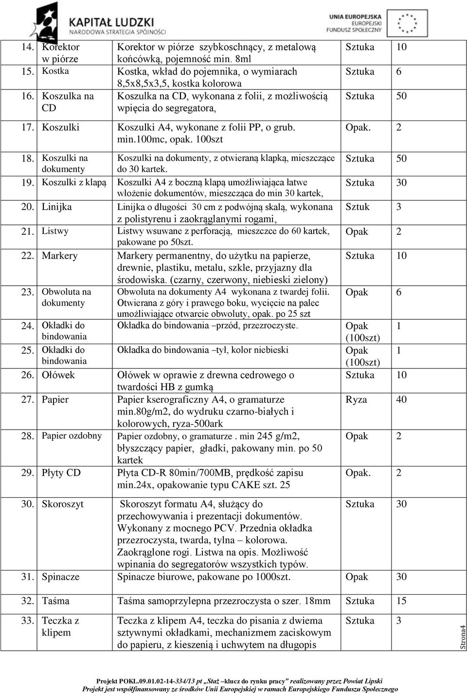 Koszulki na dokumenty Koszulki na dokumenty, z otwieraną klapką, mieszczące do 30 kartek. 19.