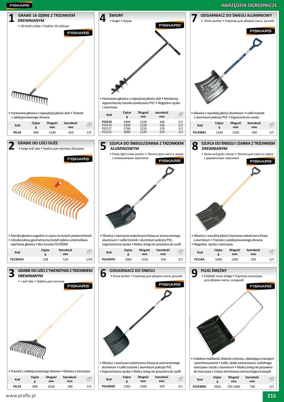 szeroko 0 0 SZUFLA DO NIEGU/ZIARNA Z TRZONKIEM ALUMINIOWYM Snow liht snow pusher c G owica z wysokiej jako ci aluminium Lekki trzonek z aluminium pokryty PVC Eronomiczna raczka FS1 0 SZUFLA DO NIEGU