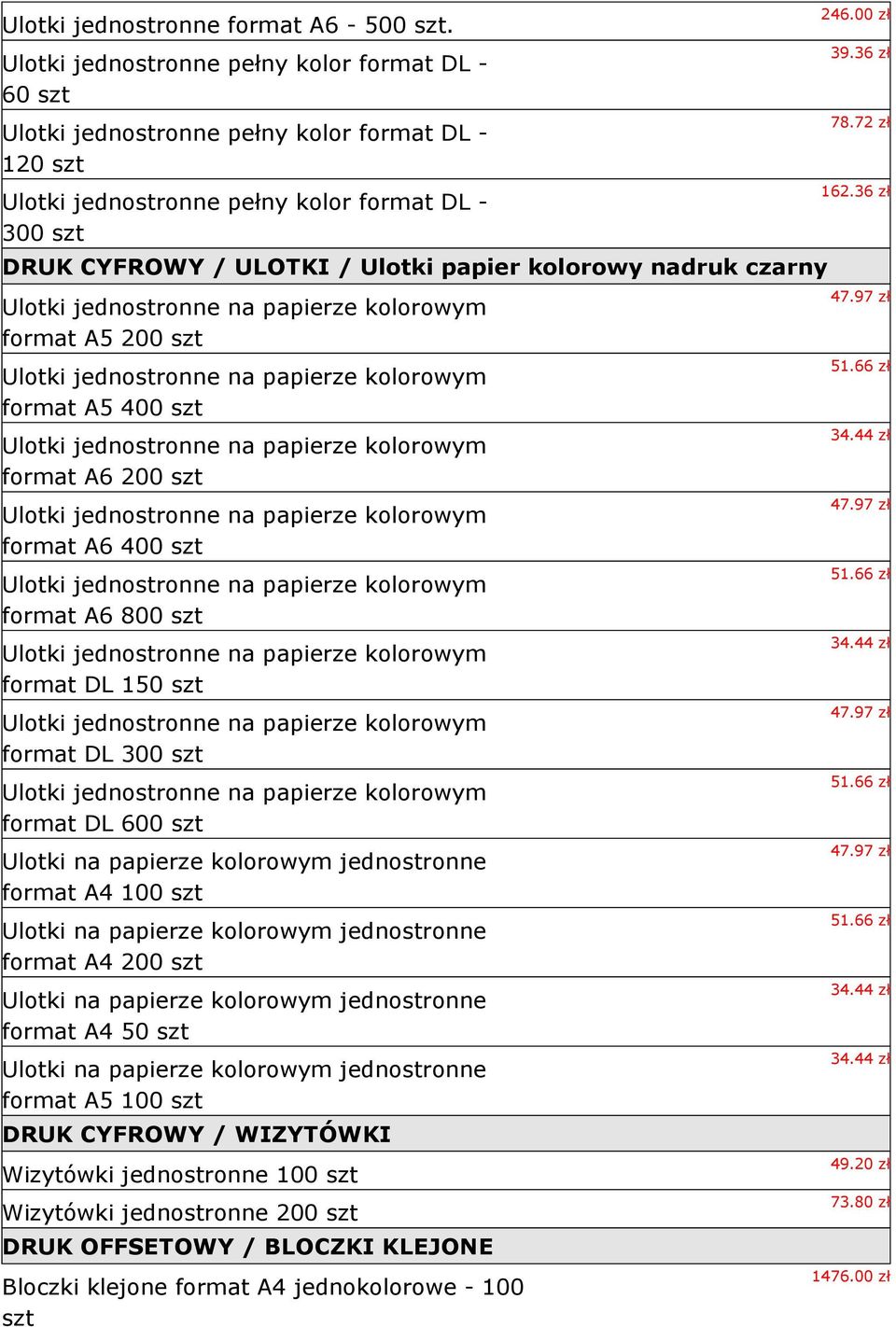 czarny format A5 200 format A5 400 format A6 200 format A6 400 format A6 800 format DL 150 format DL 300 format DL 600 Ulotki na papierze kolorowym jednostronne format A4 100 Ulotki na papierze