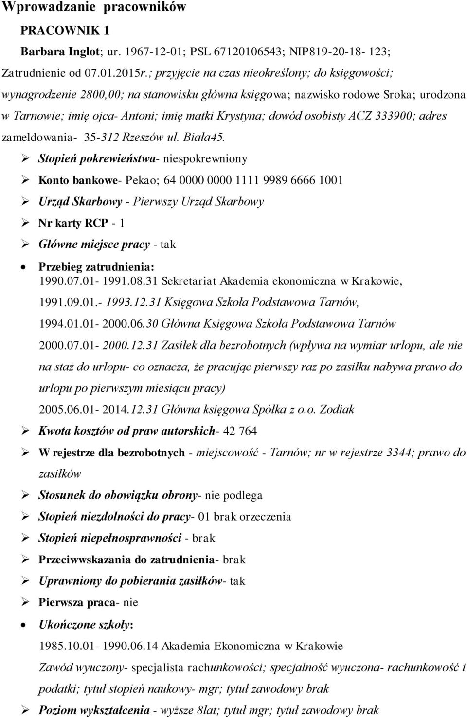 osobisty ACZ 333900; adres zameldowania- 35-312 Rzeszów ul. Biała45.