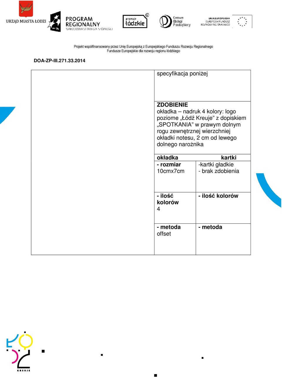 wierzchniej okładki notesu, 2 cm od lewego dolnego narożnika