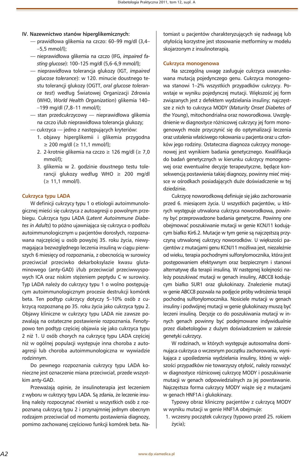 nieprawidłowa tolerancja glukozy (IGT, impaired glucose tolerance): w 120.