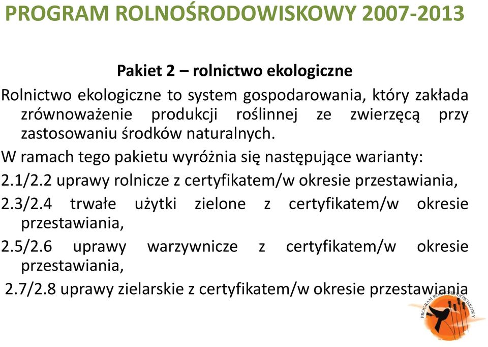 2 uprawy rolnicze z certyfikatem/w okresie przestawiania, 2.3/2.