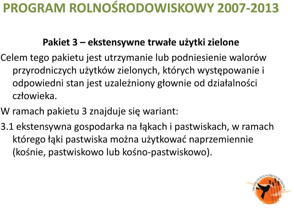 działalności człowieka. W ramach pakietu 3 znajduje się wariant: 3.