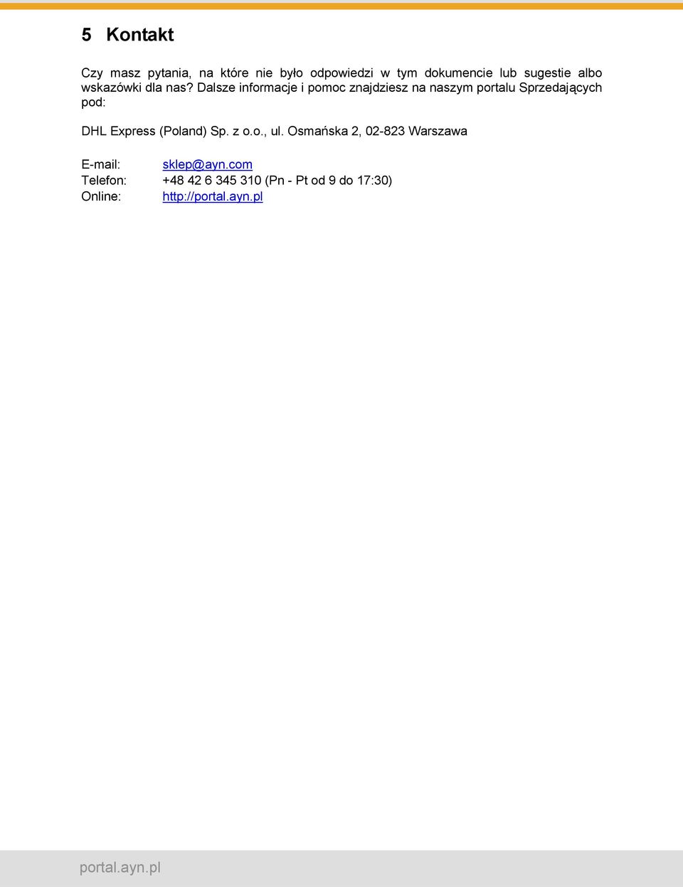 Dalsze informacje i pomoc znajdziesz na naszym portalu Sprzedających pod: DHL