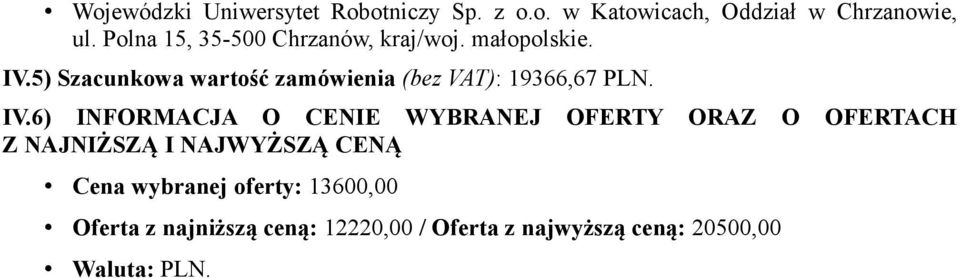 5) Szacunkowa wartość zamówienia (bez VAT): 19366,67 PLN.