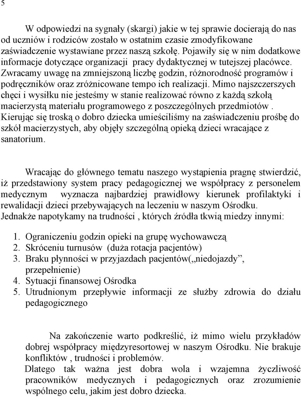 Zwracamy uwagę na zmniejszoną liczbę godzin, różnorodność programów i podręczników oraz zróżnicowane tempo ich realizacji.
