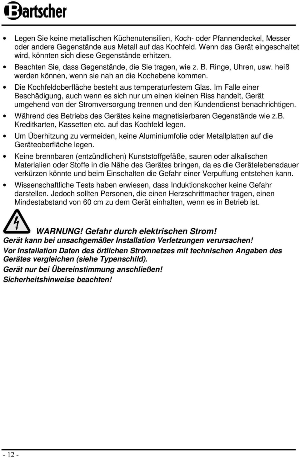 heiß werden können, wenn sie nah an die Kchebene kmmen. Die Kchfeldberfläche besteht aus temperaturfestem Glas.