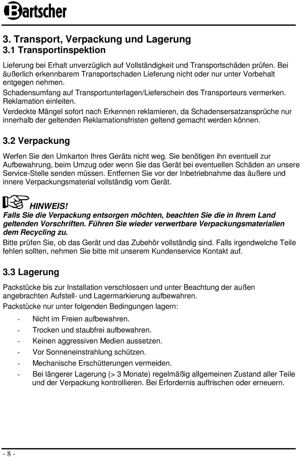 Verdeckte Mängel sfrt nach Erkennen reklamieren, da Schadensersatzansprüche nur innerhalb der geltenden Reklamatinsfristen geltend gemacht werden können. 3.