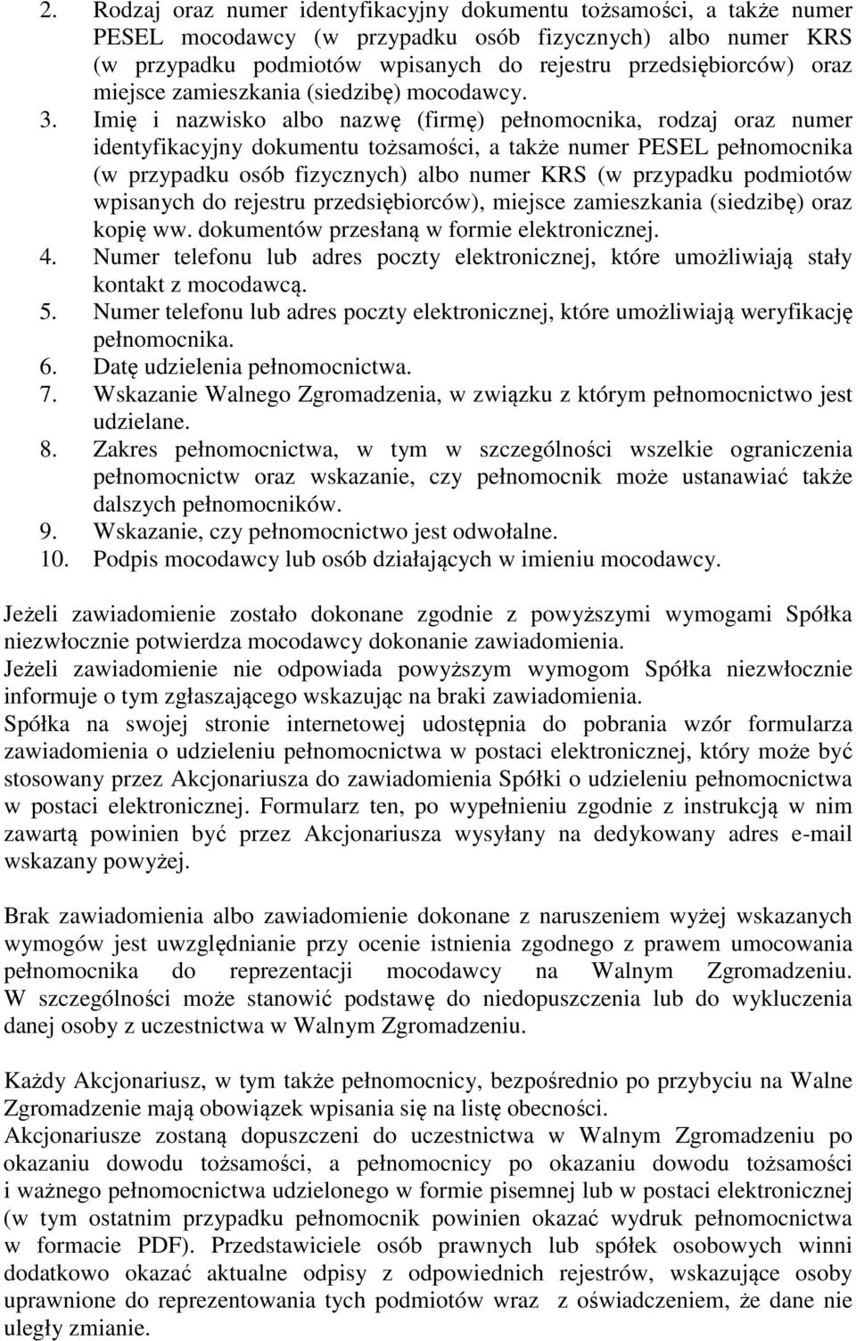 Imię i nazwisko albo nazwę (firmę) pełnomocnika, rodzaj oraz numer identyfikacyjny dokumentu tożsamości, a także numer PESEL pełnomocnika (w przypadku osób fizycznych) albo numer KRS (w przypadku