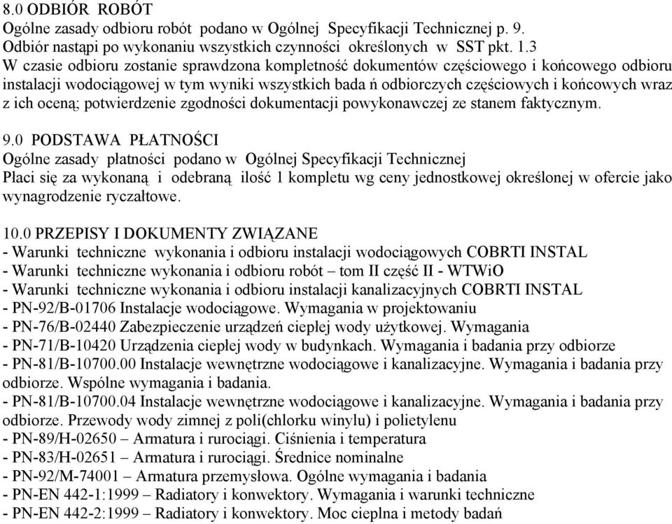 oceną; potwierdzenie zgodności dokumentacji powykonawczej ze stanem faktycznym. 9.