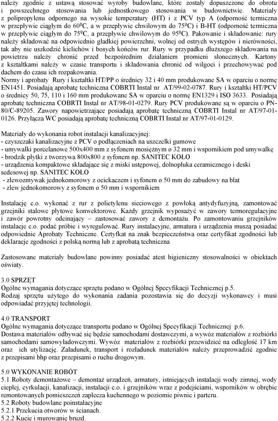 przepływie ciągłym do 75ºC, a przepływie chwilowym do 95ºC).