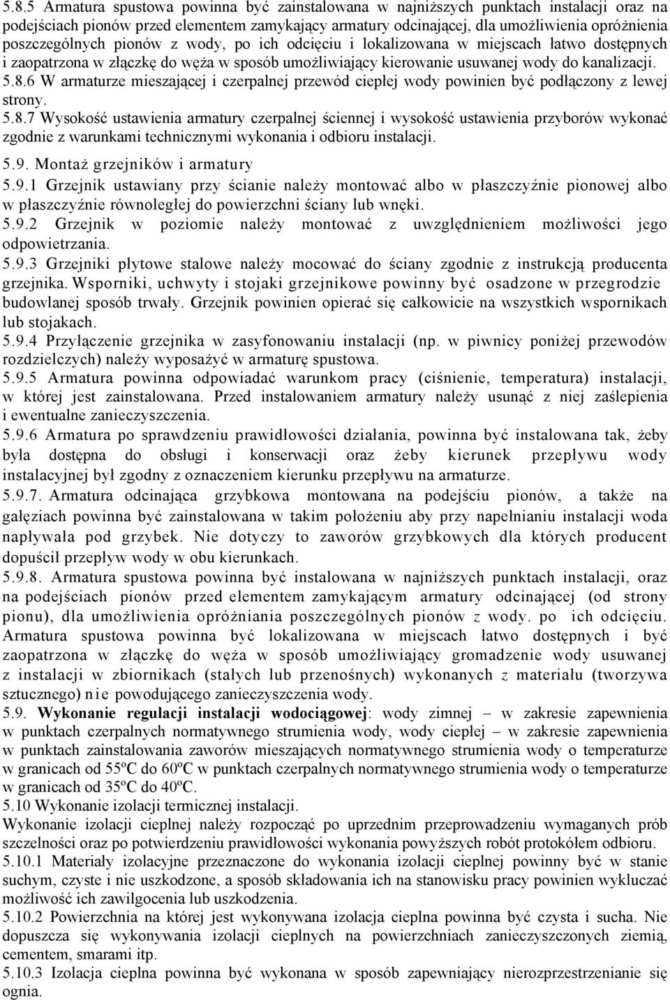 6 W armaturze mieszającej i czerpalnej przewód ciepłej wody powinien być podłączony z lewej strony. 5.8.