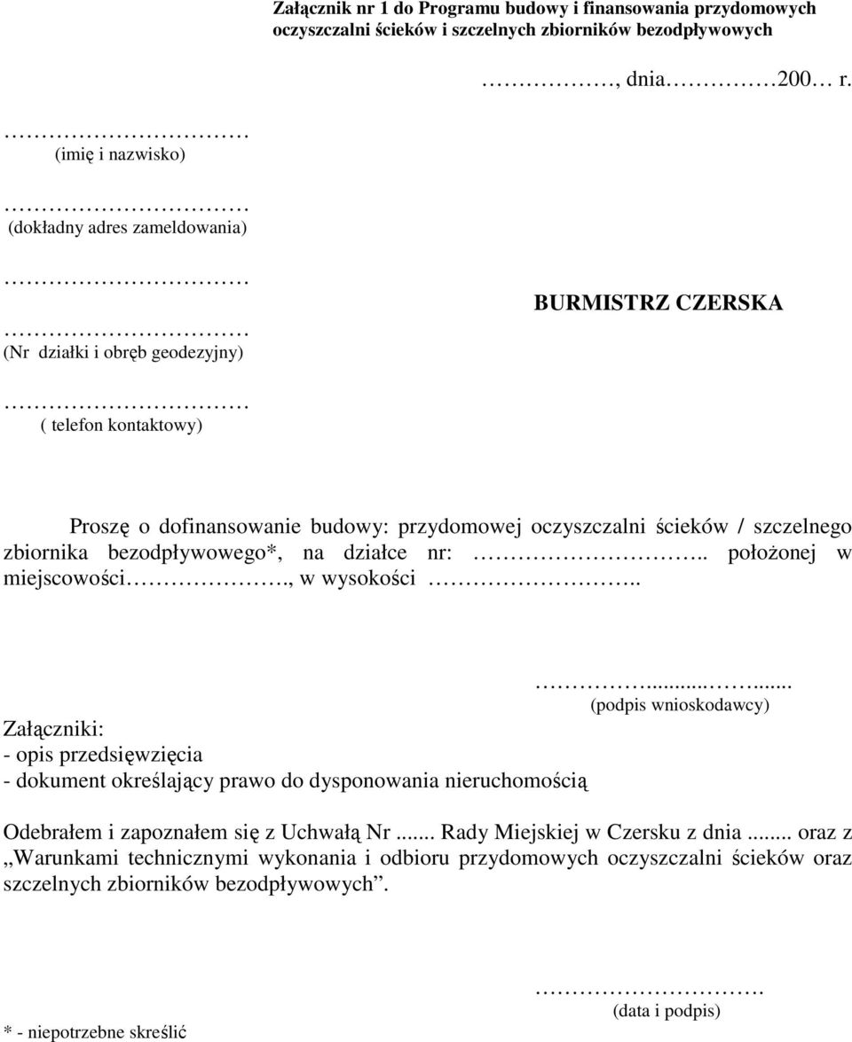 szczelnego zbiornika bezodpływowego*, na działce nr:.. połoŝonej w miejscowości., w wysokości.