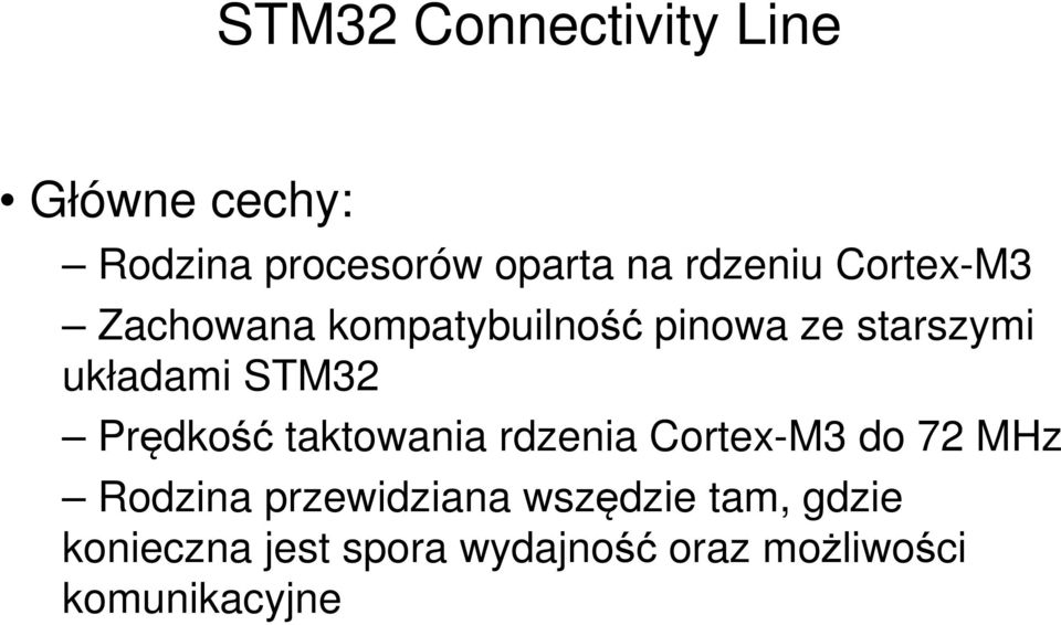 STM32 Prędkość taktowania rdzenia Cortex-M3 do 72 MHz Rodzina