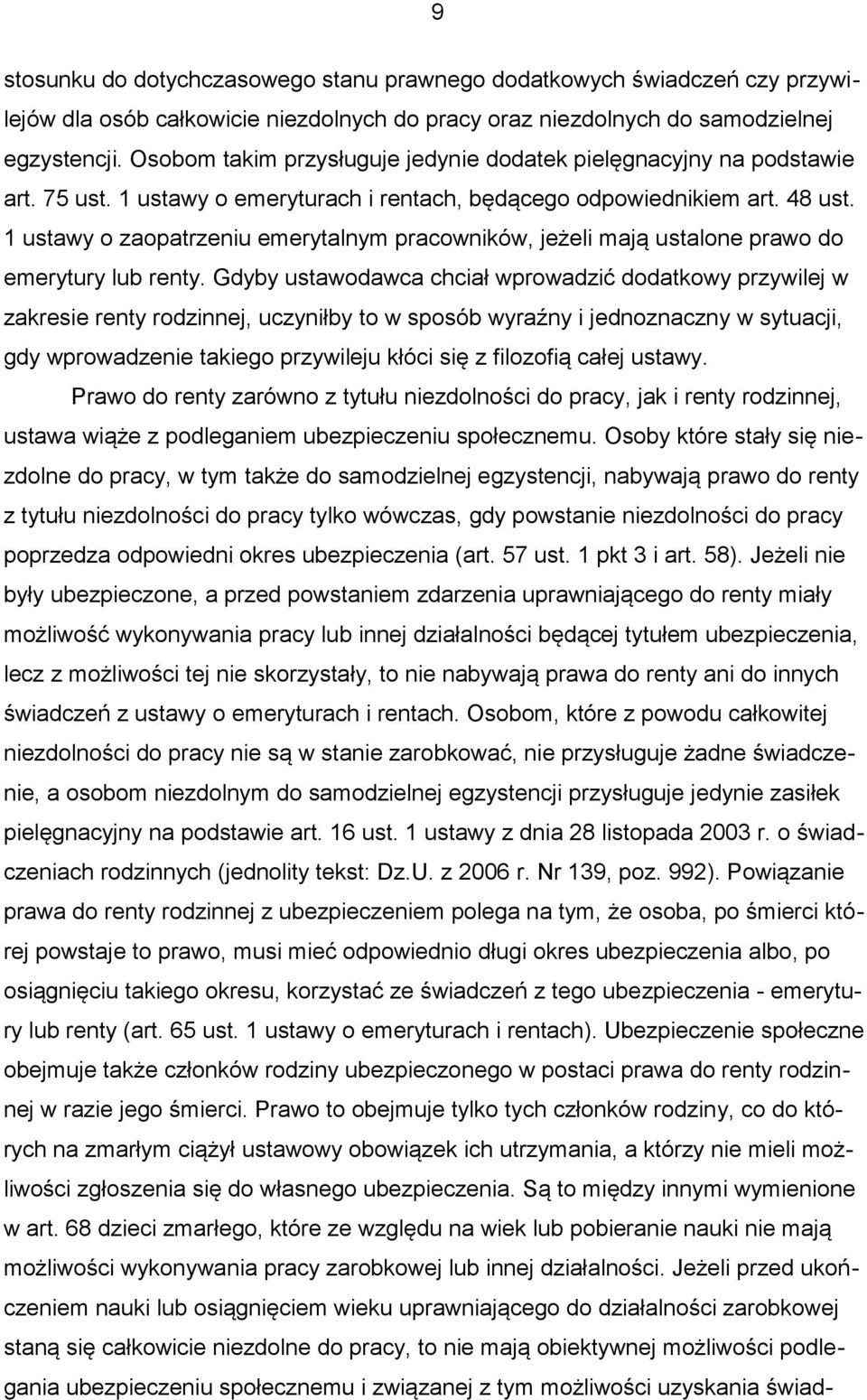 1 ustawy o zaopatrzeniu emerytalnym pracowników, jeżeli mają ustalone prawo do emerytury lub renty.