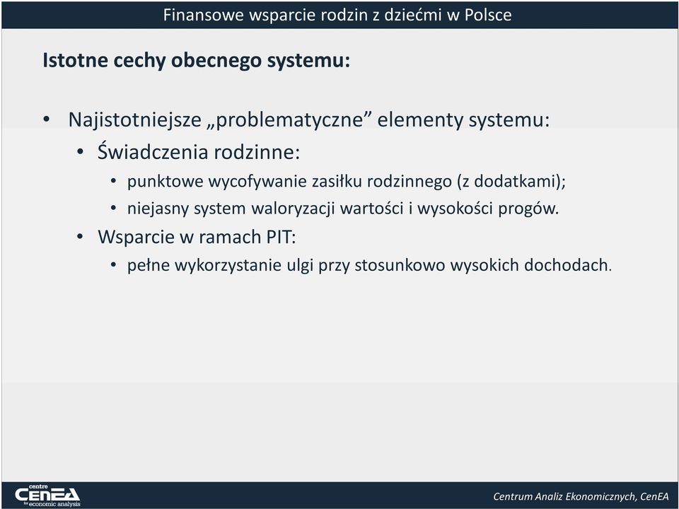 dodatkami); niejasny system waloryzacji wartości i wysokości progów.