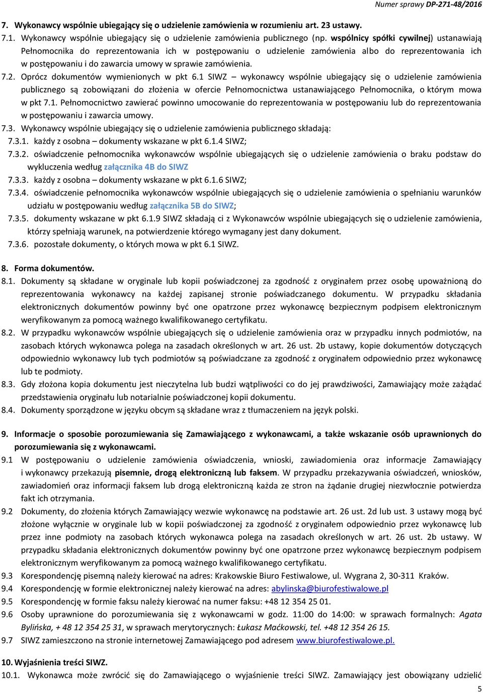 7.2. Oprócz dokumentów wymienionych w pkt 6.
