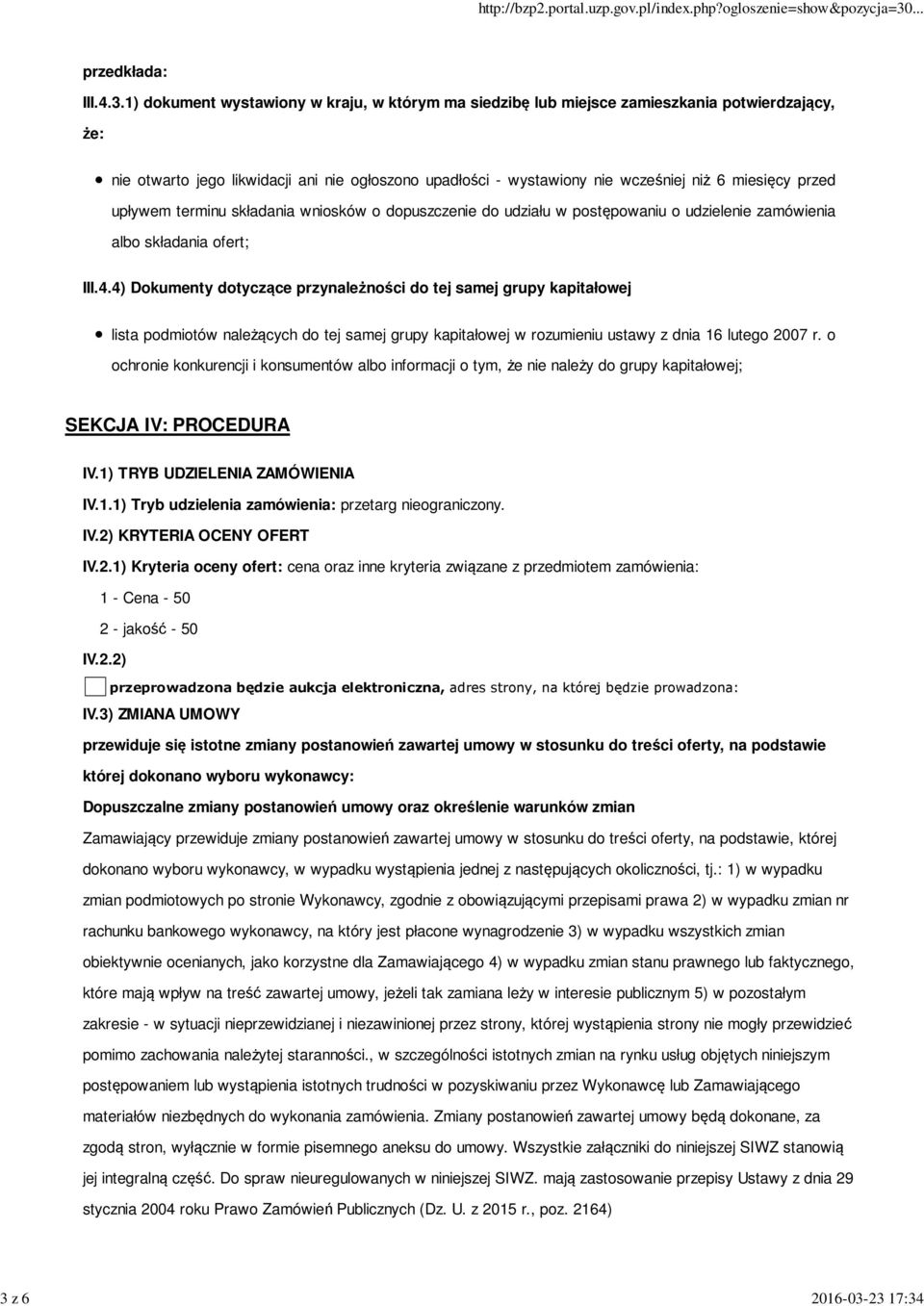 4) Dokumenty dotyczące przynależności do tej samej grupy kapitałowej lista podmiotów należących do tej samej grupy kapitałowej w rozumieniu ustawy z dnia 16 lutego 2007 r.