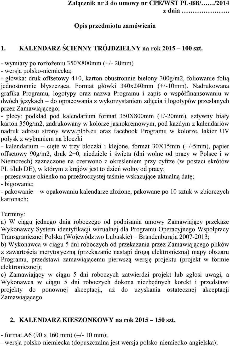 Format główki 340x240mm (+/-10mm).