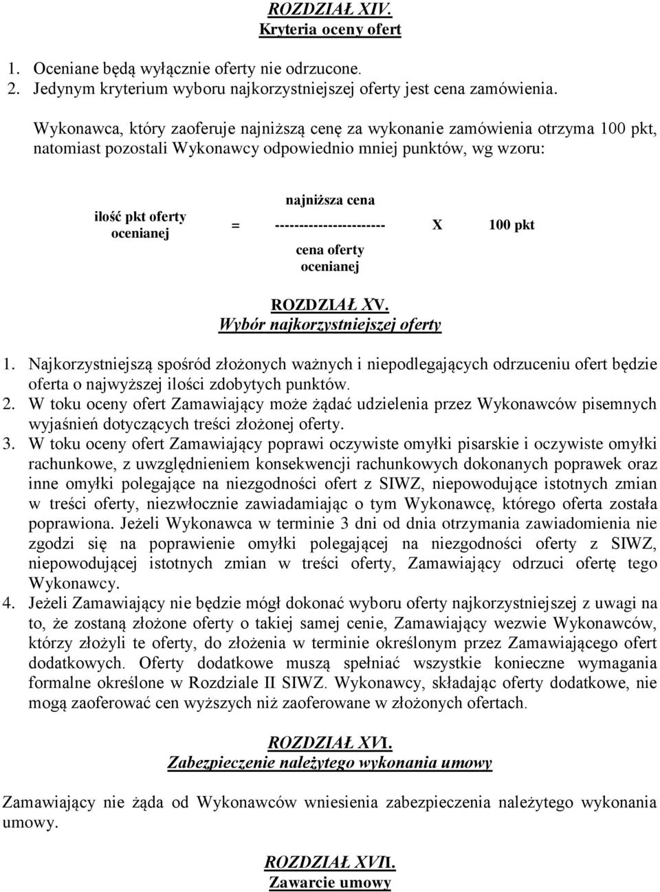 ----------------------- X 100 pkt cena oferty ocenianej ROZDZIAŁ XV. Wybór najkorzystniejszej oferty 1.