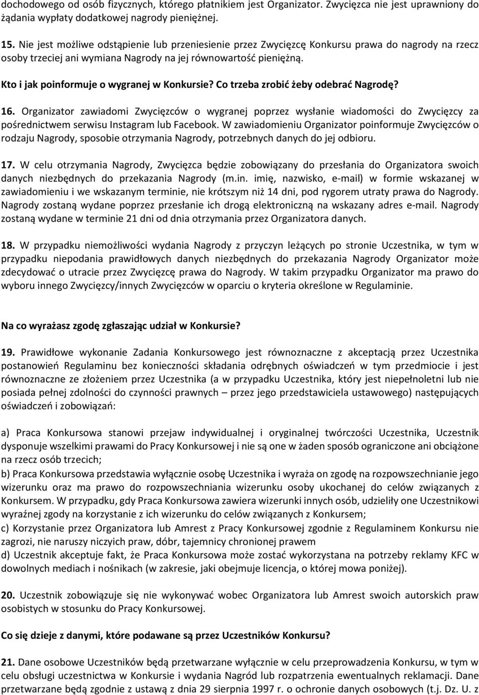 Kto i jak poinformuje o wygranej w Konkursie? Co trzeba zrobić żeby odebrać Nagrodę? 16.