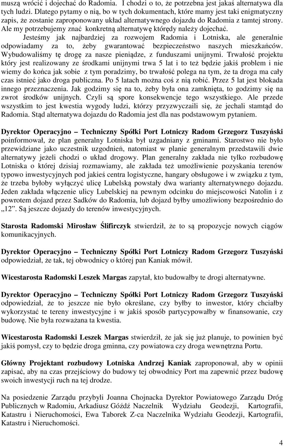Ale my potrzebujemy znać konkretną alternatywę którędy należy dojechać.
