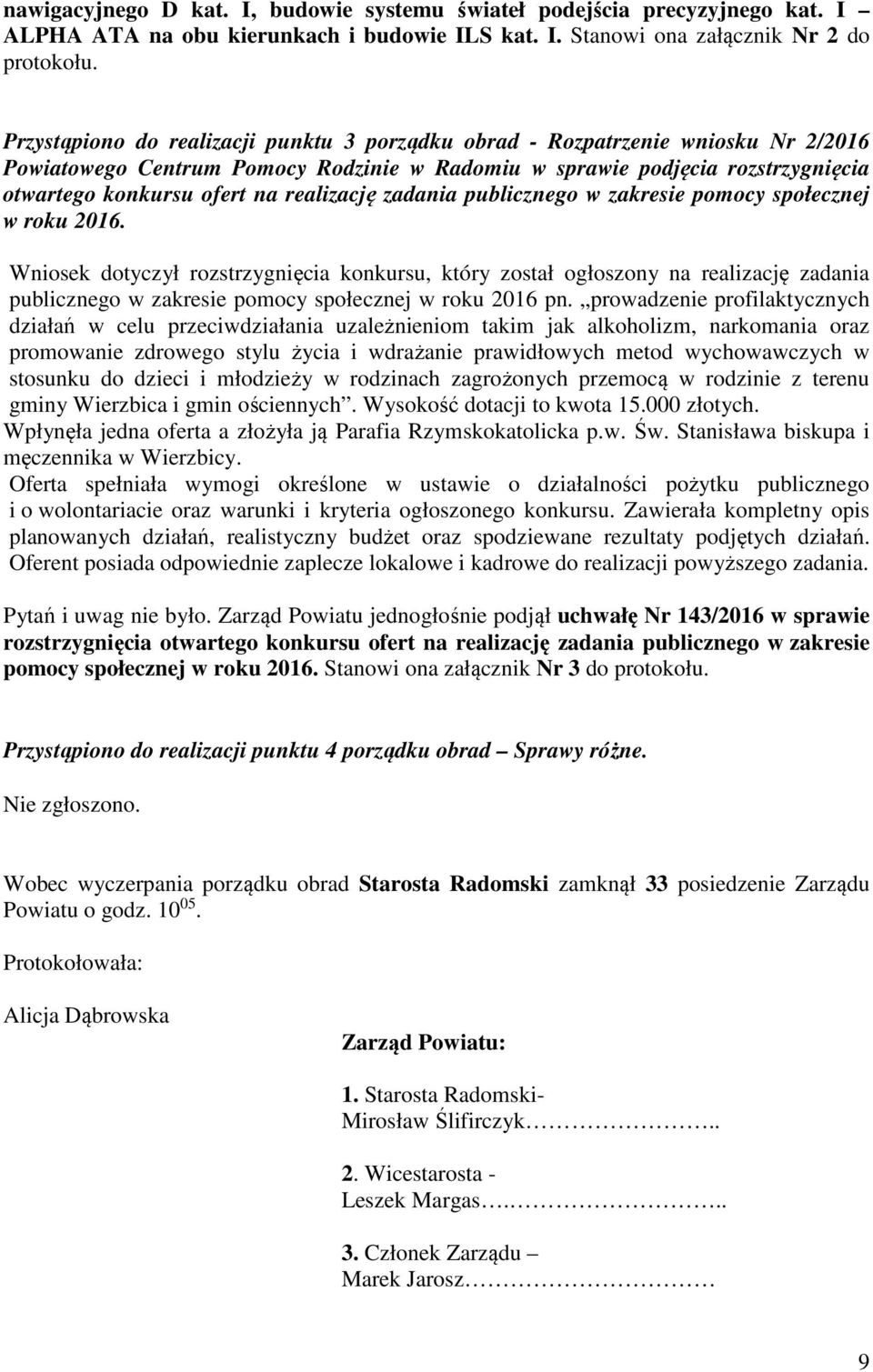 realizację zadania publicznego w zakresie pomocy społecznej w roku 2016.