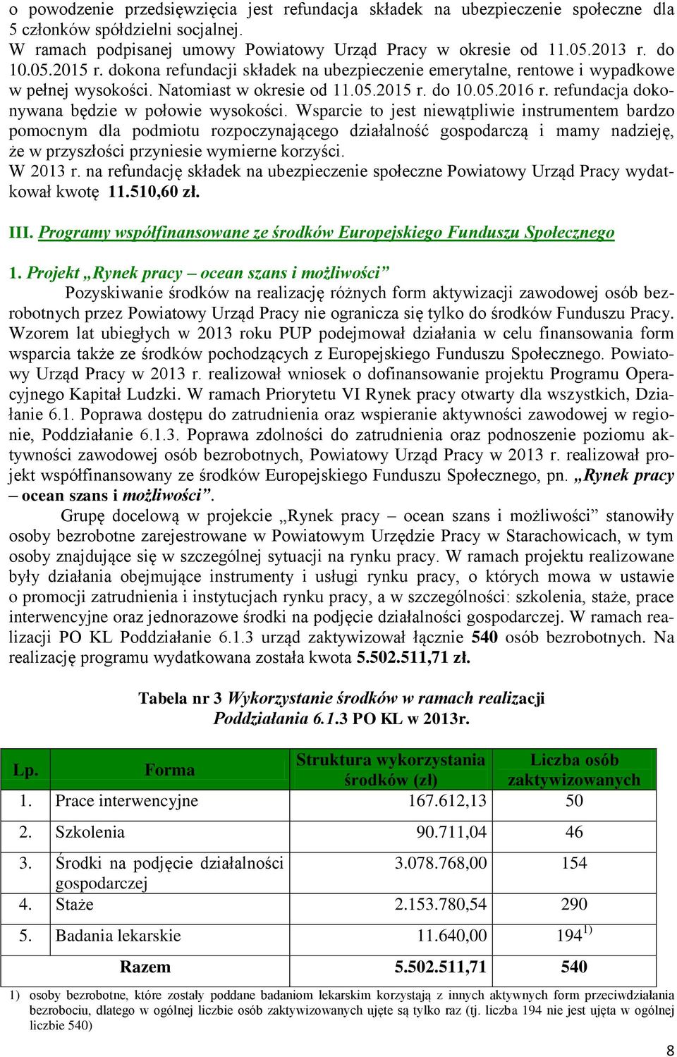 refundacja dokonywana będzie w połowie wysokości.