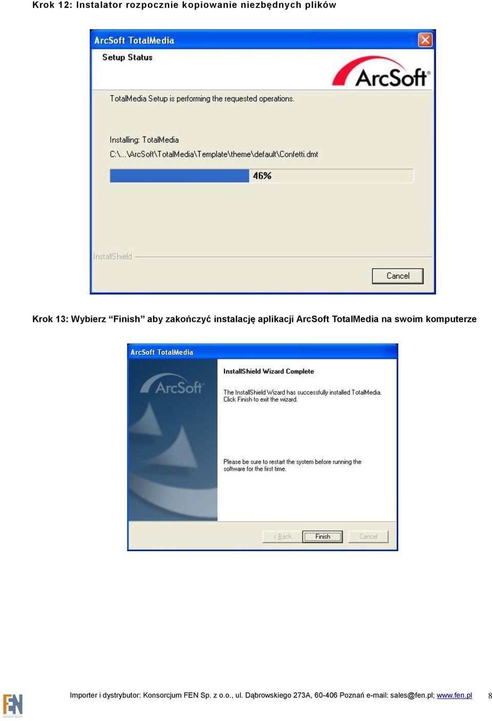 na swoim komputerze Importer i dystrybutor: Konsorcjum FEN Sp. z o.o., ul.