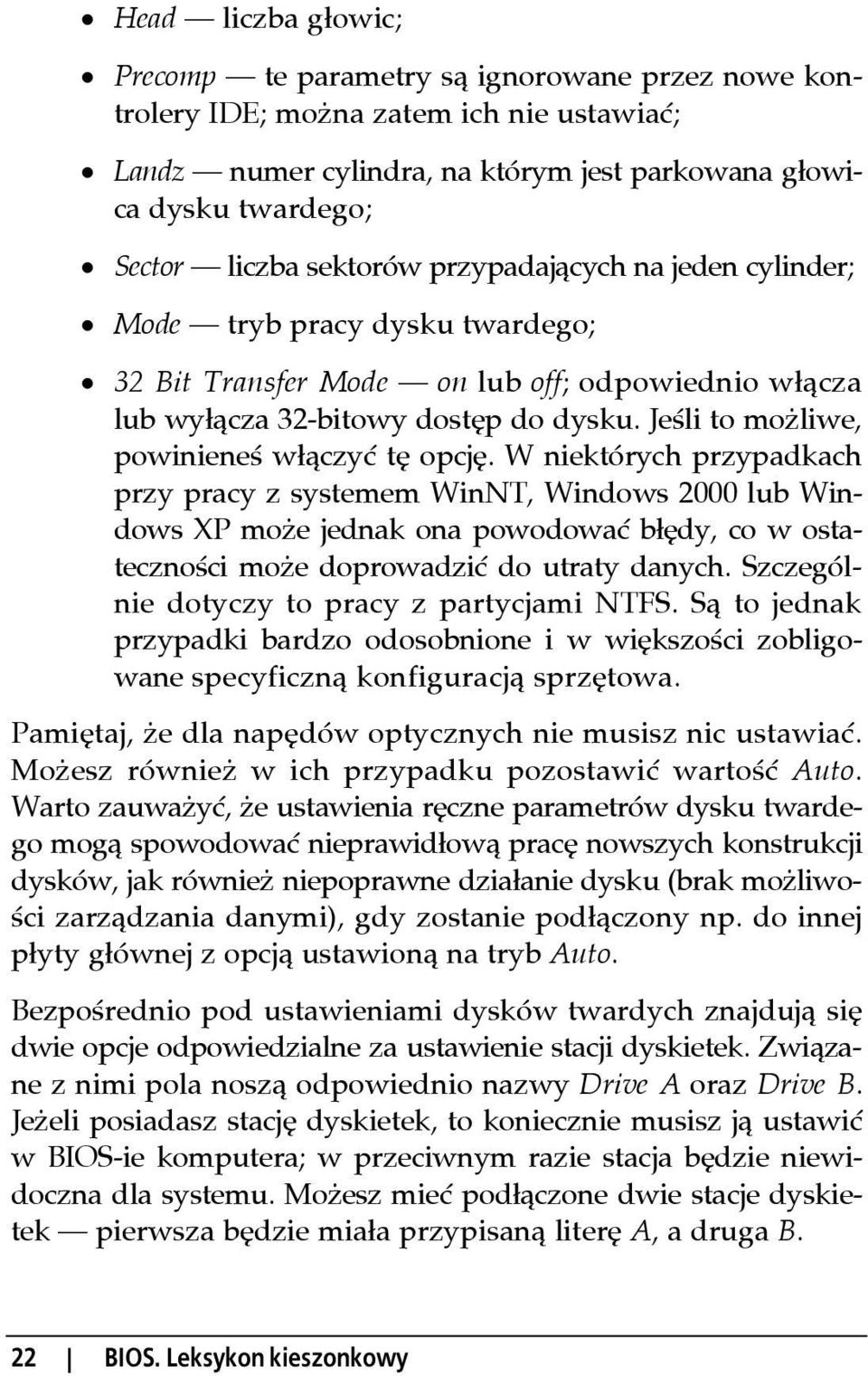 Jeśli to możliwe, powinieneś włączyć tę opcję.