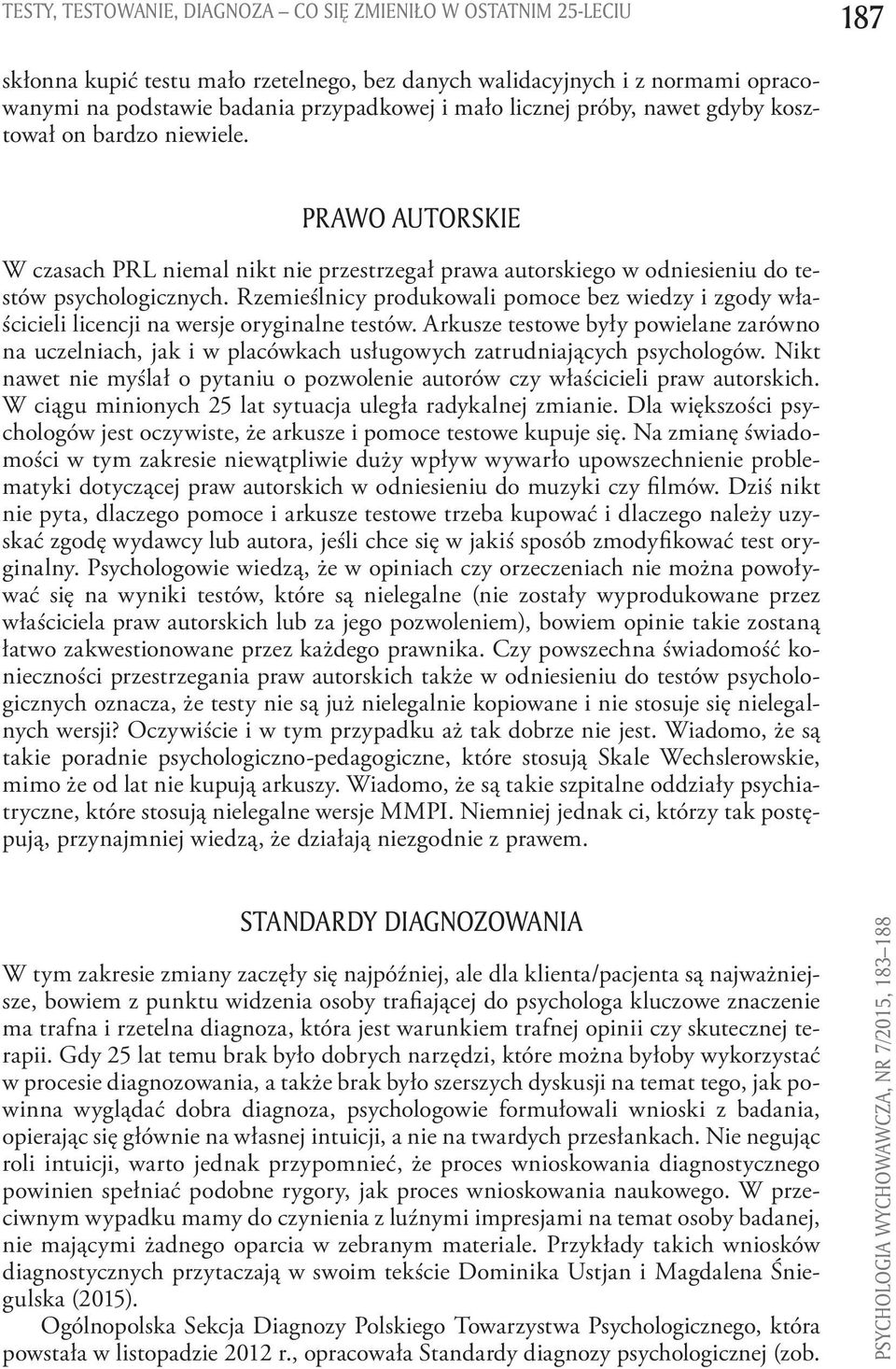 Rzemieślnicy produkowali pomoce bez wiedzy i zgody właścicieli licencji na wersje oryginalne testów.
