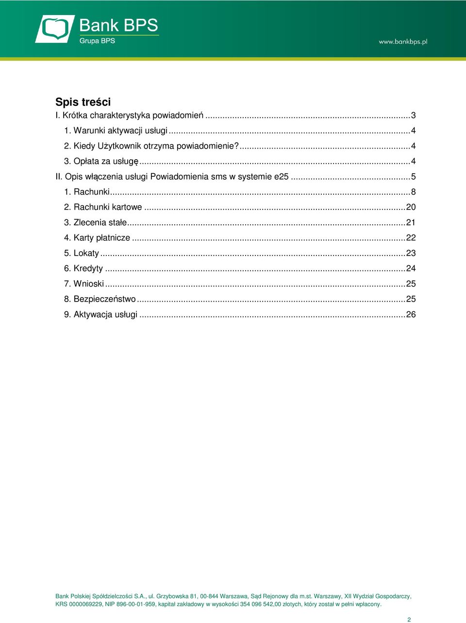 Opis włączenia usługi Powiadomienia sms w systemie e25... 5 1. Rachunki... 8 2. Rachunki kartowe... 20 3.