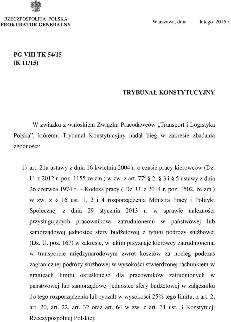 art. 21a ustawy z dnia 16 kwietnia 2004 r. o czasie pracy kierowców (Dz. U. z 2012 r. poz. 1155 ze zm.) w zw. z art. 77 5 2, 3 i 5 ustawy z dnia 26 czerwca 1974 r. Kodeks pracy ( Dz. U. z 2014 r. poz. 1502, ze zm.