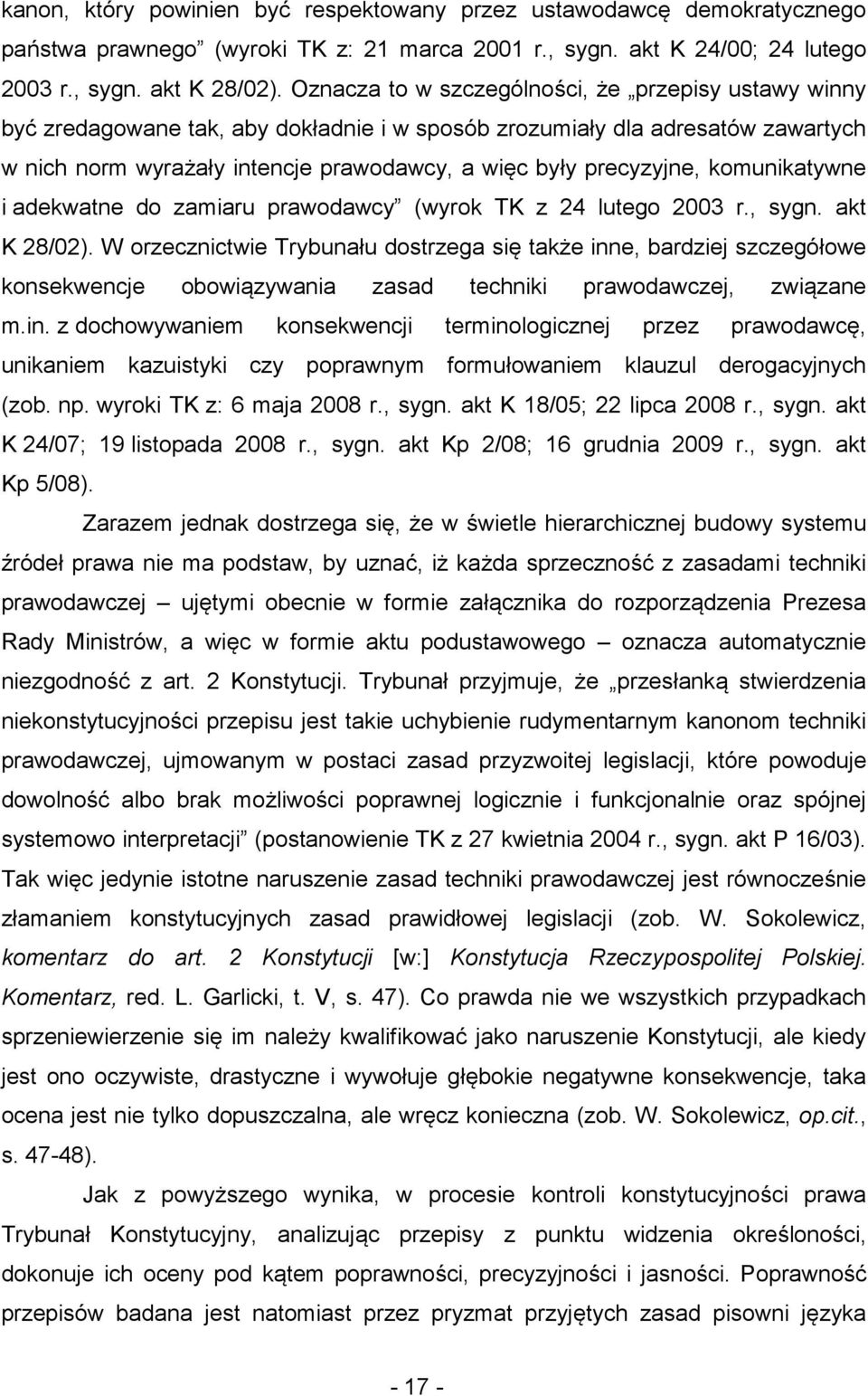 komunikatywne i adekwatne do zamiaru prawodawcy (wyrok TK z 24 lutego 2003 r., sygn. akt K 28/02).