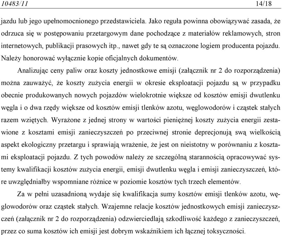 , nawet gdy te są oznaczone logiem producenta pojazdu. Należy honorować wyłącznie kopie oficjalnych dokumentów.