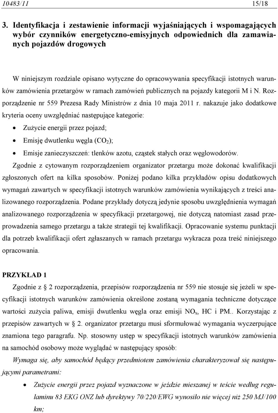 do opracowywania specyfikacji istotnych warunków zamówienia przetargów w ramach zamówień publicznych na pojazdy kategorii M i N. Rozporządzenie nr 559 Prezesa Rady Ministrów z dnia 10 maja 2011 r.