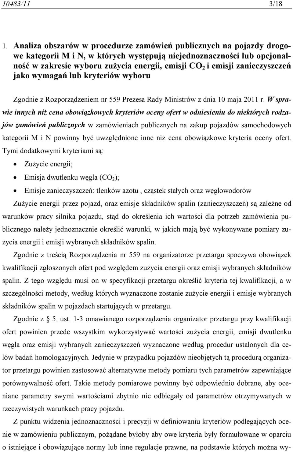zanieczyszczeń jako wymagań lub kryteriów wyboru Zgodnie z Rozporządzeniem nr 559 Prezesa Rady Ministrów z dnia 10 maja 2011 r.