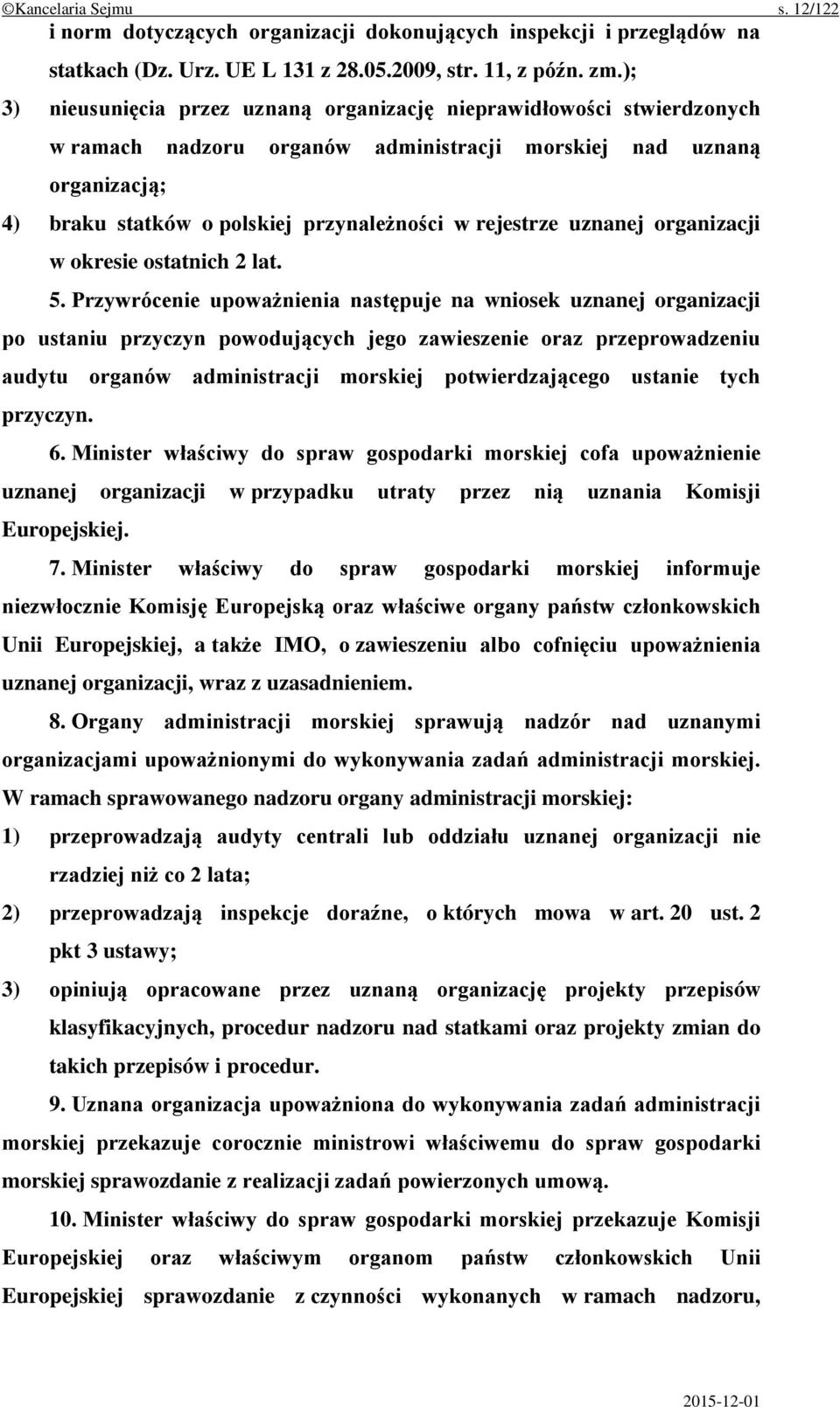 rejestrze uznanej organizacji w okresie ostatnich 2 lat. 5.