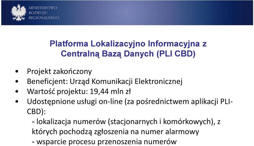 usługi on-line (za pośrednictwem aplikacji PLI- CBD): - lokalizacja numerów (stacjonarnych i