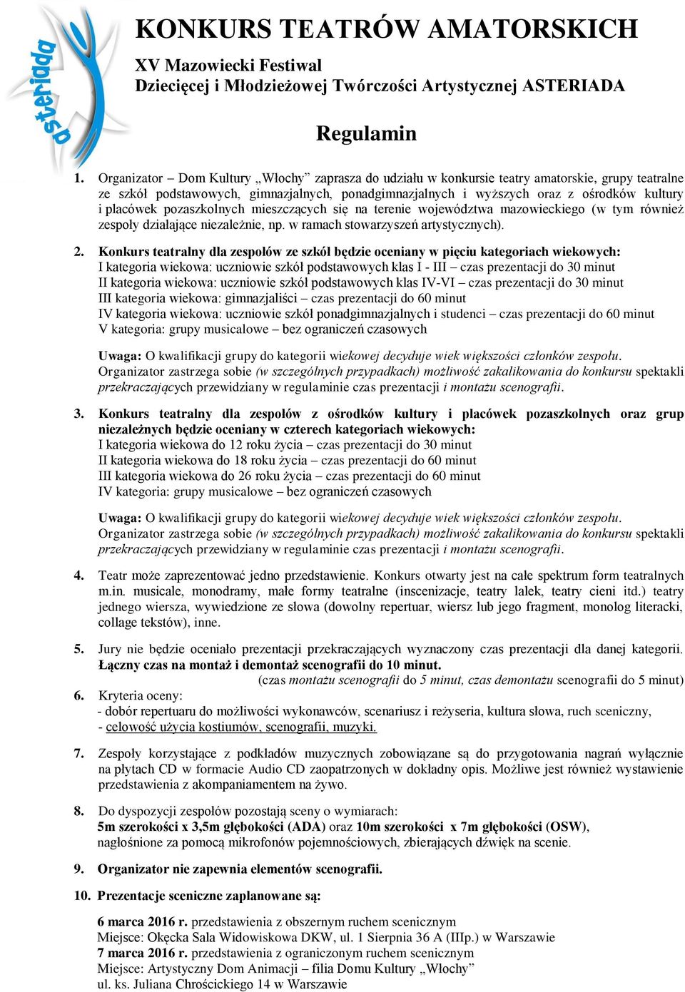 placówek pozaszkolnych mieszczących się na terenie województwa mazowieckiego (w tym również zespoły działające niezależnie, np. w ramach stowarzyszeń artystycznych). 2.