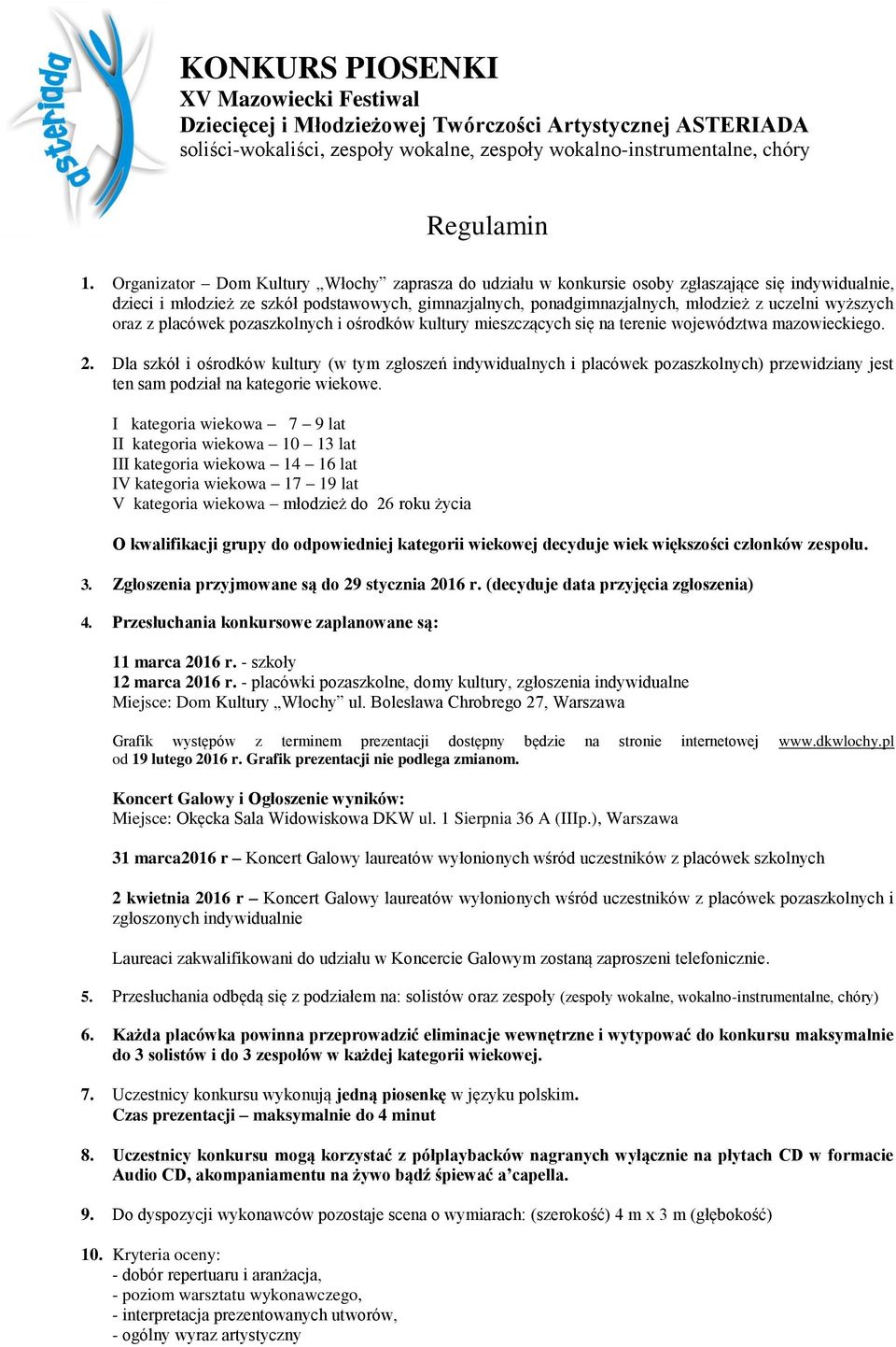 wyższych oraz z placówek pozaszkolnych i ośrodków kultury mieszczących się na terenie województwa mazowieckiego. 2.